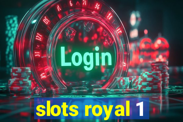 slots royal 1